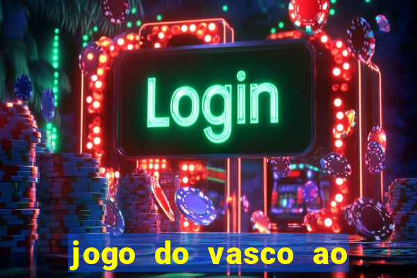 jogo do vasco ao vivo hd